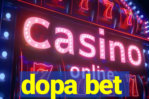 dopa bet